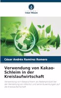 Verwendung von Kakao-Schleim in der Kreislaufwirtschaft