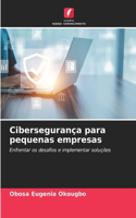 Cibersegurança para pequenas empresas