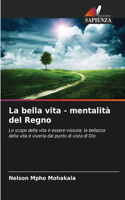La bella vita - mentalità del Regno