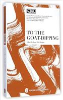 To the Goat-Dipping - 21st Century Chinese Contemporary Literature Library