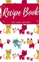 Blank Recipe Book - Cat Lady Edition