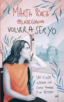 Volver a ser yo: Un viaje interior con cuatro paradas y un destino
