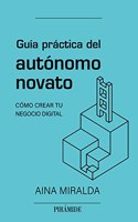 Guia practica del autonomo novato: Como crear tu negocio digital