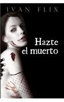 Hazte el muerto