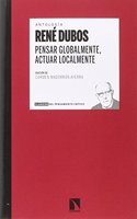 Pensar globalmente, actuar localmente: Escritos sobre ecologia y sociedad (Spanish Edition)
