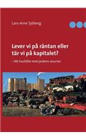 Lever vi på räntan eller tär vi på kapitalet?