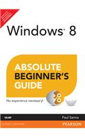 Windows 8 Absolute Beginner's Guide,