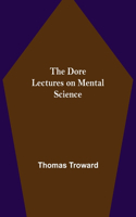 Dore Lectures on Mental Science