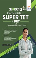 Super 10 Practice Sets for Super Tet for Prt with 2 Solved Papers 2018 & 2019