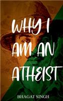 Why I Am an Atheist