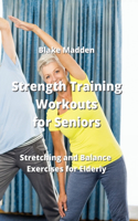 Strength Training Workouts for Seniors