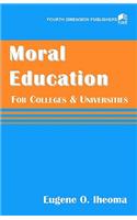 Moral Education for Colleges and Universities