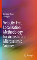 Velocity-Free Localization Methodology for Acoustic and Microseismic Sources