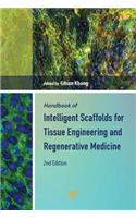 Handbook of Intelligent Scaffolds for Tissue Engineering and Regenerative Medicine