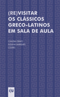 (Re)visitar os clássicos greco-latinos em sala de aula: (Investigação)