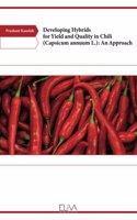 Developing Hybrids for Yield and Quality in Chili (Capsicum annuum L.)
