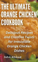 Ultimate Orange Chicken Cookbook
