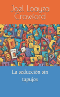 La seducción sin tapujos