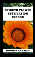 Guide To Flower Cultivation Indoor