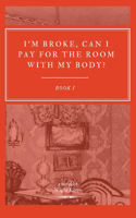 I'm broke, can I pay for the room with my body?