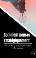 Comment penser stratégiquement