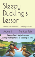 Sleepy Duckling's Lesson - Learning the Importance of Sleeping on Time