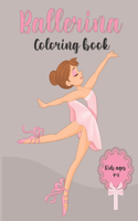 Ballerina coloring book: FOR kids ages 4-8 ballet class for girls