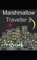 Marshmallow Traveller 2