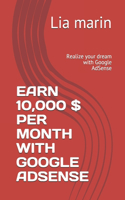 Earn 10,000 $ Per Month with Google Adsense