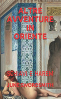 Altre Avventure in Oriente: Schiavi E Harem