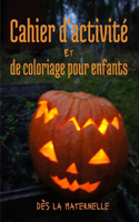 Cahier d'activité et de coloriage pour enfants dès la maternelle