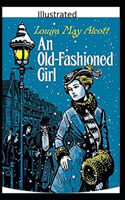 An Old-Fashioned Girl Illustrated