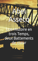 Histoire en trois Temps, deux Battements de coeur