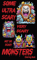Some Ultra Scary, Very Scary, Not-So-Scary Monsters Coloring Book