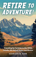 Retire to Adventure!