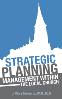 Strategic Planning: Management Within the Local Church