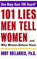 101 Lies Men Tell Women -- And Why Women Believe Them