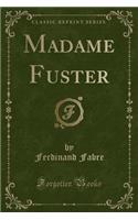 Madame Fuster (Classic Reprint)