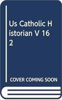 Us Catholic Historian V 16 2