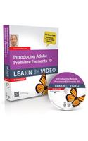 Introducing Adobe Premiere Elements 10: Learn by Video