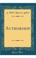 Authorship (Classic Reprint)