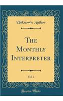 The Monthly Interpreter, Vol. 2 (Classic Reprint)