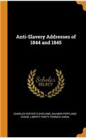 Anti-Slavery Addresses of 1844 and 1845