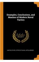 Examples, Conclusions, and Maxims of Modern Naval Tactics