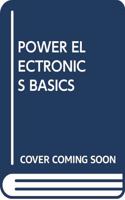 POWER ELECTRONICS BASICS