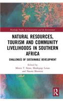 Natural Resources, Tourism and Community Livelihoods in Southern Africa: Challenges of Sustainable Development