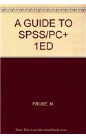 Guide to SPSS/PC+ 1ED
