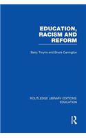 Education, Racism and Reform (Rle Edu J)