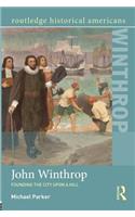 John Winthrop: Founding the City Upon a Hill