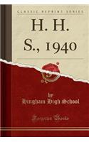 H. H. S., 1940 (Classic Reprint)